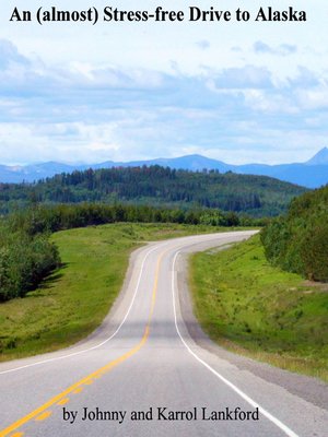 cover image of An (almost) Stress-free Drive to Alaska